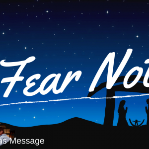 Fear Not – Christmas