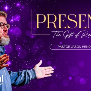 Presence – Pastor Jason Henderson