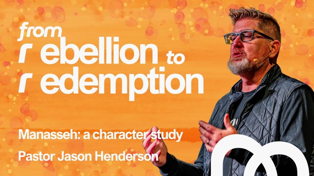 Manasseh – Pastor Jason Henderson Manasseh – Pastor Jason Henderson